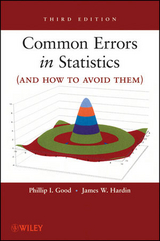 Common Errors in Statistics (and How to Avoid Them) -  Phillip I. Good,  James W. Hardin