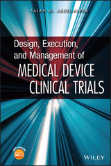 Design, Execution, and Management of Medical Device Clinical Trials - Salah Abdel-Aleem