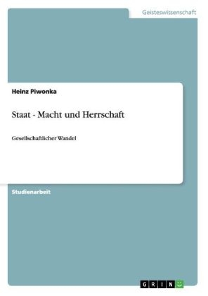 Staat - Macht und Herrschaft - Heinz Piwonka