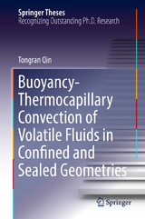 Buoyancy-Thermocapillary Convection of Volatile Fluids in Confined and Sealed Geometries - Tongran Qin