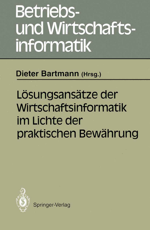 Lösungsansätze der Wirtschaftsinformatik im Lichte der praktischen Bewährung - 