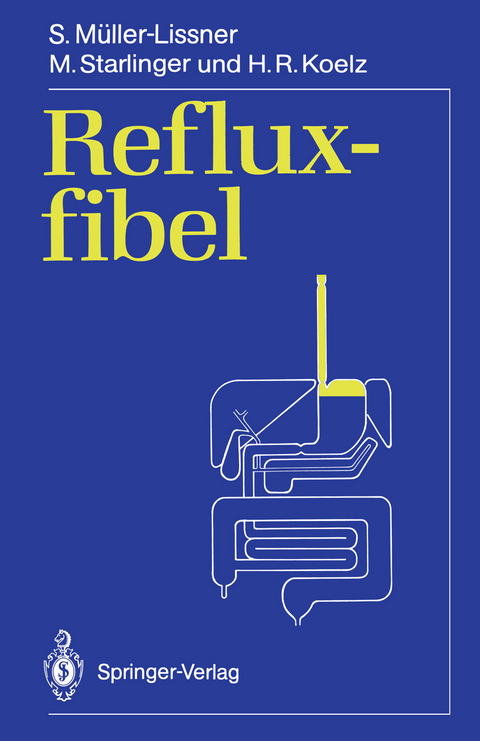 Refluxfibel - Stefan Müller-Lissner, M. Starlinger, H.R. Koelz