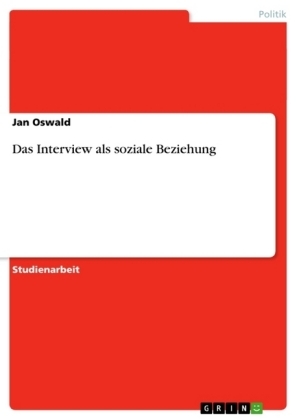 Das Interview als soziale Beziehung - Jan Oswald