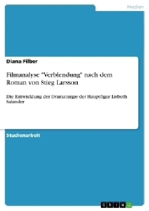 Filmanalyse "Verblendung" nach dem Roman von Stieg Larsson - Diana Filber