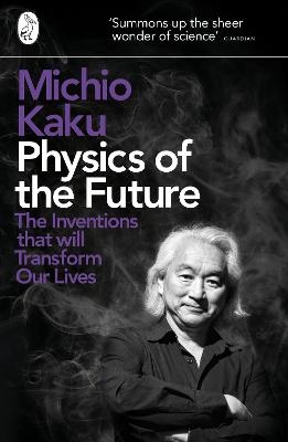 Physics of the Future - Michio Kaku