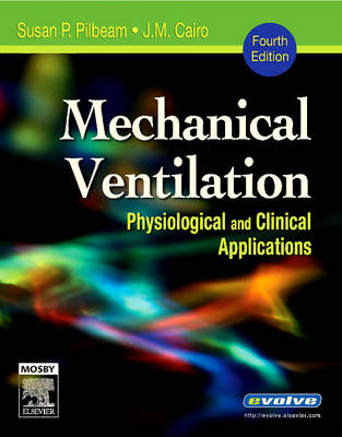 Mechanical Ventilation - Susan P. Pilbeam, J. M. Cairo