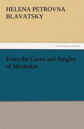 From the Caves and Jungles of Hindostan - Helena P. Blavatsky