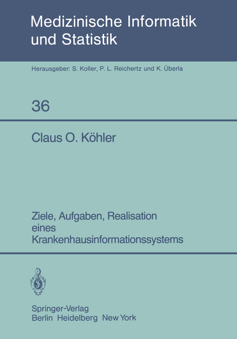 Ziele, Aufgaben, Realisation eines Krankenhausinformationssystems - C. O. Köhler