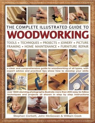 Complete Illustrated Guide to Woodworking - Billy &amp Cook; John &amp Mcgowan; Stephen Corbett