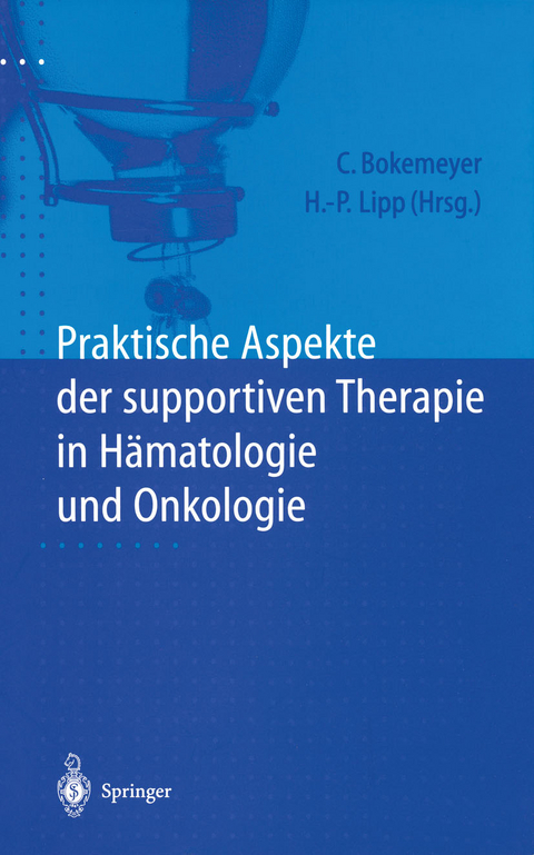 Praktische Aspekte der supportiven Therapie in Hämatologie und Onkologie - 