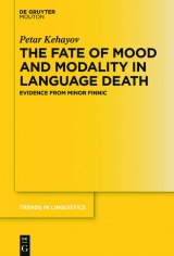 The Fate of Mood and Modality in Language Death -  Petar Kehayov