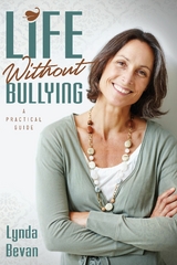 Life Without Bullying -  Lynda Bevan