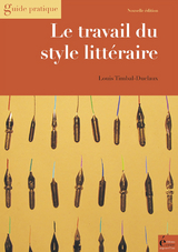 Le travail du style littéraire - Louis Timbal-Duclaux