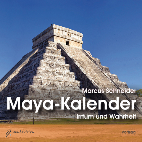 Der Maya-Kalender - Marcus Schneider