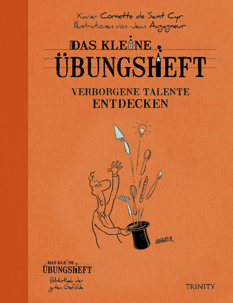 Das kleine Übungsheft - Verborgene Talente entdecken - Xavier Cornette de Saint Cyr