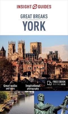 Insight Guides Great Breaks York (Travel Guide with Free eBook) -  Insight Guides