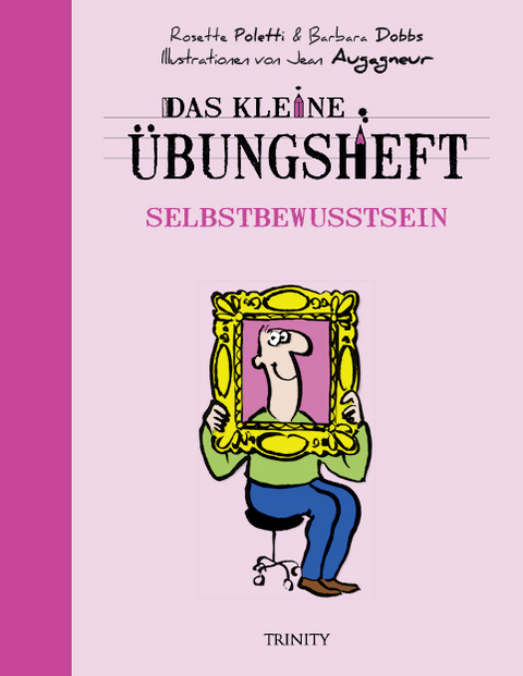 Das kleine Übungsheft - Selbstbewusstsein - Rosette Poletti, Barbara Dobbs