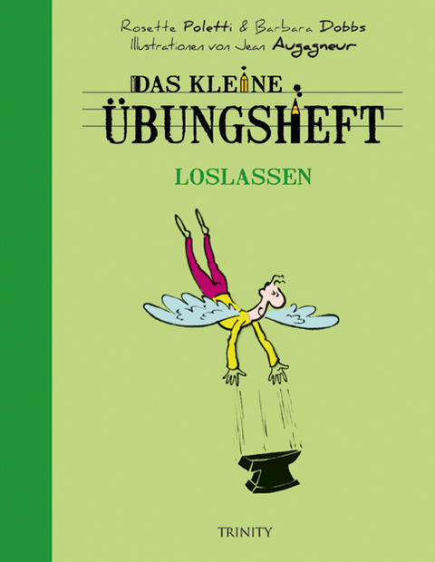 Das kleine Übungsheft - Loslassen - Rosette Poletti, Barbara Dobbs