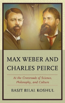 Max Weber and Charles Peirce - Basit Bilal Koshul