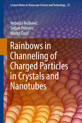 Rainbows in Channeling of Charged Particles in Crystals and Nanotubes - Nebojša Nešković, Srdjan Petrović, Marko Ćosić