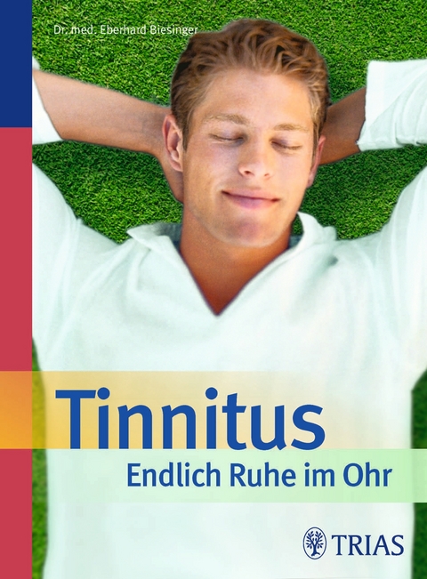 Tinnitus - Endlich Ruhe im Ohr - Eberhard Biesinger