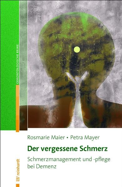 Der vergessene Schmerz - Rosmarie Maier, Petra Mayer