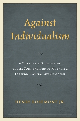 Against Individualism - Henry Rosemont