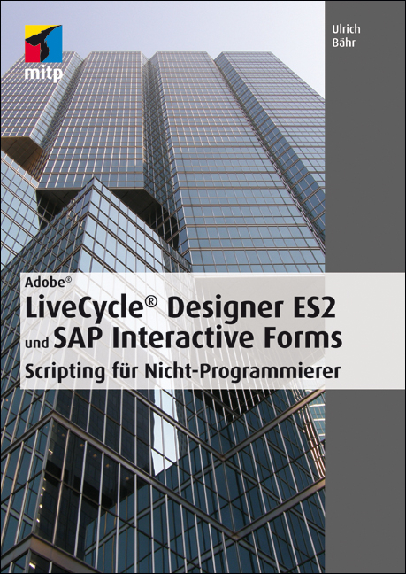 Adobe LiveCycle® Designer ES2 und SAP Interactive Forms - Ulrich Bähr