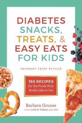 Diabetes Snacks, Treats, and Easy Eats for Kids - Barbara Grunes