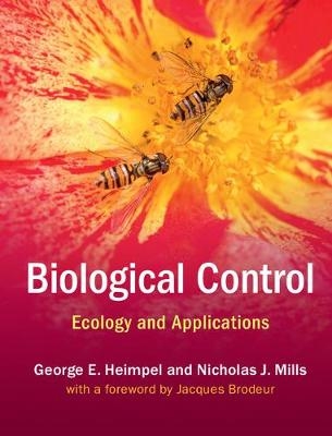 Biological Control - George E. Heimpel, Nicholas J. Mills