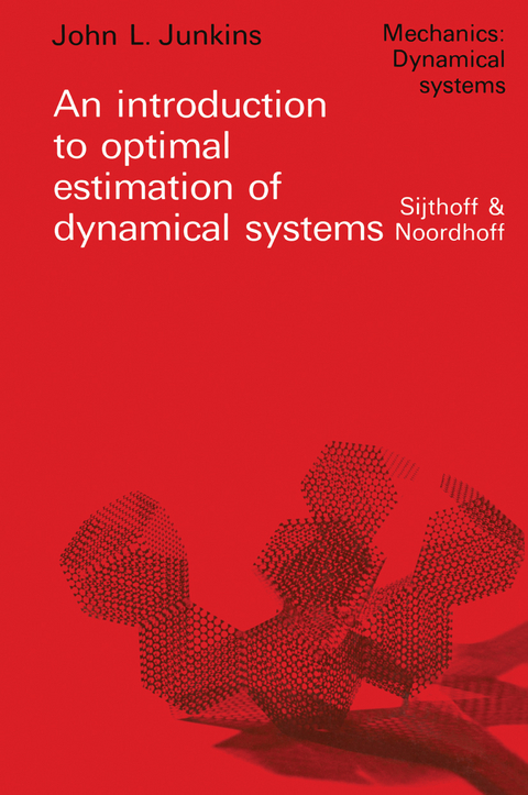 An introduction to optimal estimation of dynamical systems - J.L. Junkins