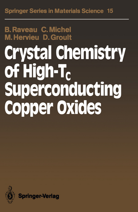 Crystal Chemistry of High-Tc Superconducting Copper Oxides - Bernard Raveau, Claude Michel, Maryvonne Hervieu, Daniel Groult