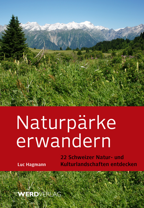 Naturpärke erwandern - Luc Hagmann