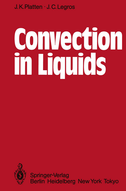 Convection in Liquids - J.K. Platten, J.C. Legros