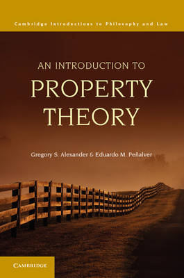 An Introduction to Property Theory - Gregory S. Alexander, Eduardo M. Peñalver