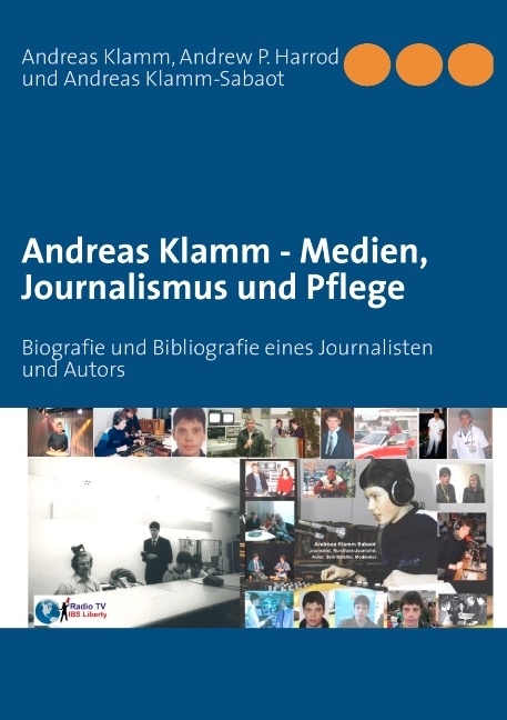 Andreas Klamm - Medien, Journalismus und Pflege - Andreas Klamm, Andrew P. Harrod, Andreas Klamm-Sabaot