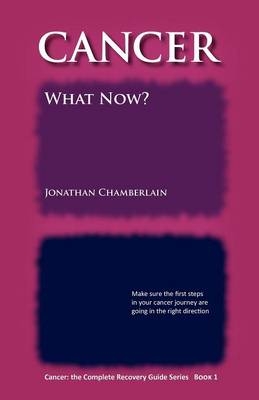 Cancer: The Complete Recovery Guide Series - Jonathan Chamberlain