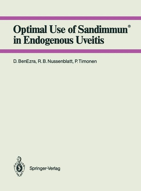 Optimal Use of Sandimmun in Endogenous Uveitis - D. Benezra, R. B. Nussenblatt, P. Timonen