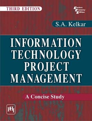 Information Technology Project Management - S. A. Kelkar