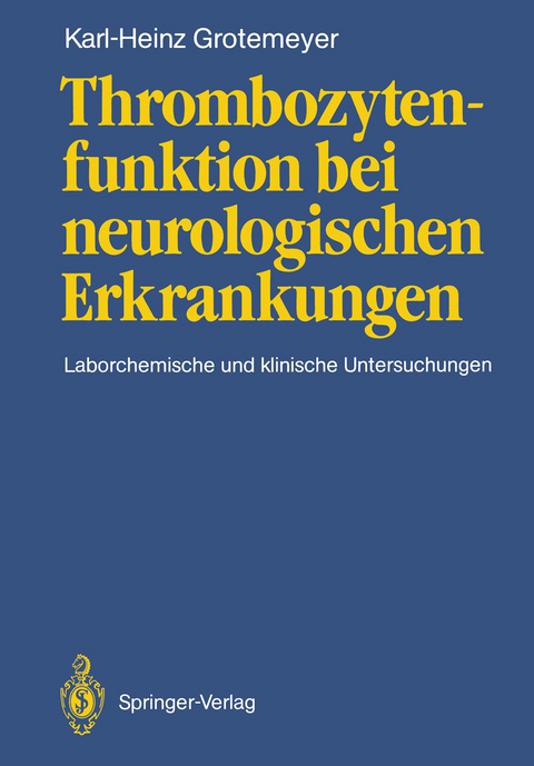 Thrombozytenfunktion bei neurologischen Erkrankungen - Karl-Heinz Grotemeyer