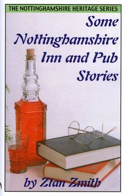 Some Nottinghamshire Inn and Pub Stories - Stan Smith