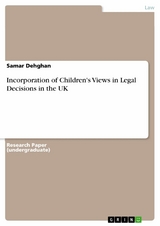 Incorporation of Children's Views in Legal Decisions in the UK - Samar Dehghan