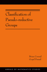 Classification of Pseudo-reductive Groups -  Brian Conrad,  Gopal Prasad