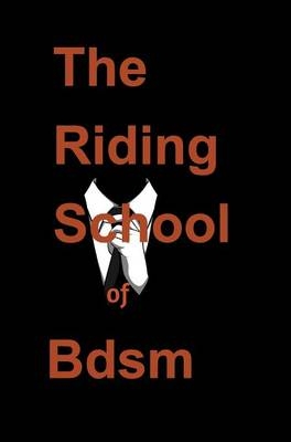 (bdsm) the Riding School of Bdsm - Ghost Writer