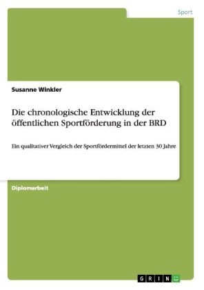 Die chronologische Entwicklung der Ã¶ffentlichen SportfÃ¶rderung in der BRD - Susanne Winkler