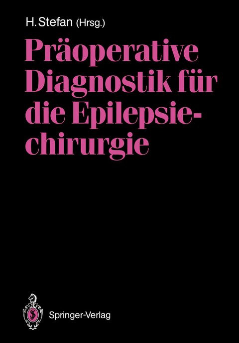 Präoperative Diagnostik für die Epilepsiechirurgie - 