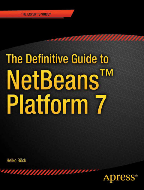 The Definitive Guide to NetBeans™ Platform 7 - Heiko Bck