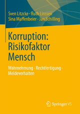 Korruption: Risikofaktor Mensch - Sven Litzcke, Ruth Linssen, Sina Maffenbeier, Jan Schilling