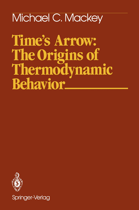 Time’s Arrow: The Origins of Thermodynamic Behavior - Michael C. Mackey