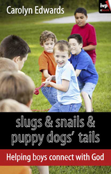 Slugs and snails and puppy dogs' tails - Carolyn Edwards